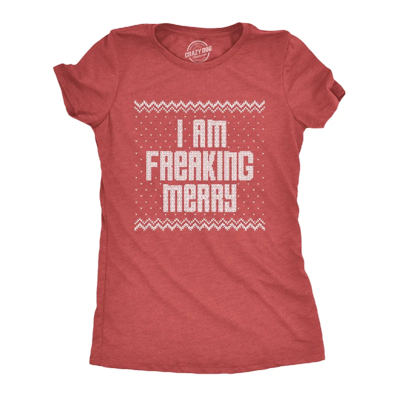 I Am Freaking Merry Women's T Shirt