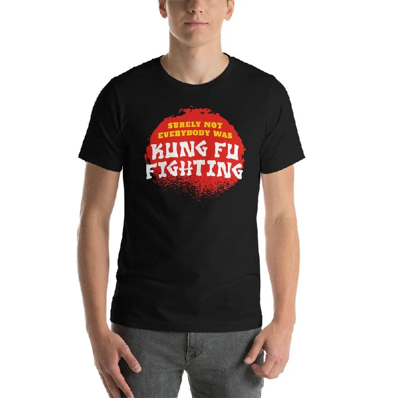 Surely not everybody was Kung Fu fighting - Basic T-Shirt